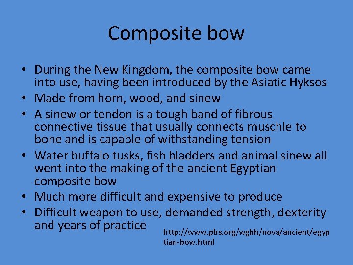 Composite bow • During the New Kingdom, the composite bow came into use, having