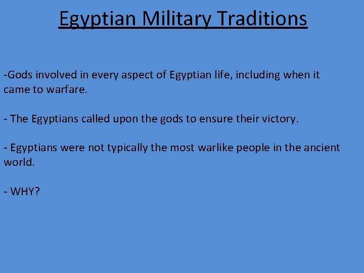 Egyptian Military Traditions -Gods involved in every aspect of Egyptian life, including when it