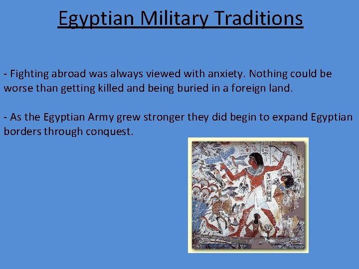 Egyptian Military Traditions - Fighting abroad was always viewed with anxiety. Nothing could be