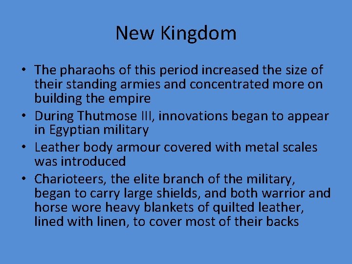 New Kingdom • The pharaohs of this period increased the size of their standing