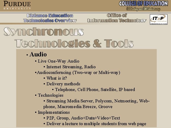 • Audio • Live One-Way Audio • Internet Streaming, Radio • Audioconferncing (Two-way • Audio • Live One-Way Audio • Internet Streaming, Radio • Audioconferncing (Two-way