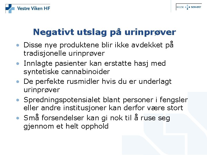 Negativt utslag på urinprøver • Disse nye produktene blir ikke avdekket på tradisjonelle urinprøver