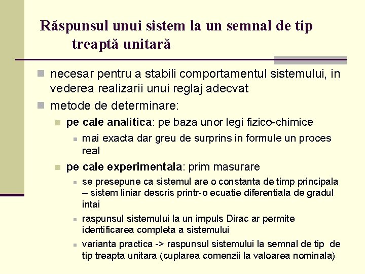 Răspunsul unui sistem la un semnal de tip treaptă unitară n necesar pentru a