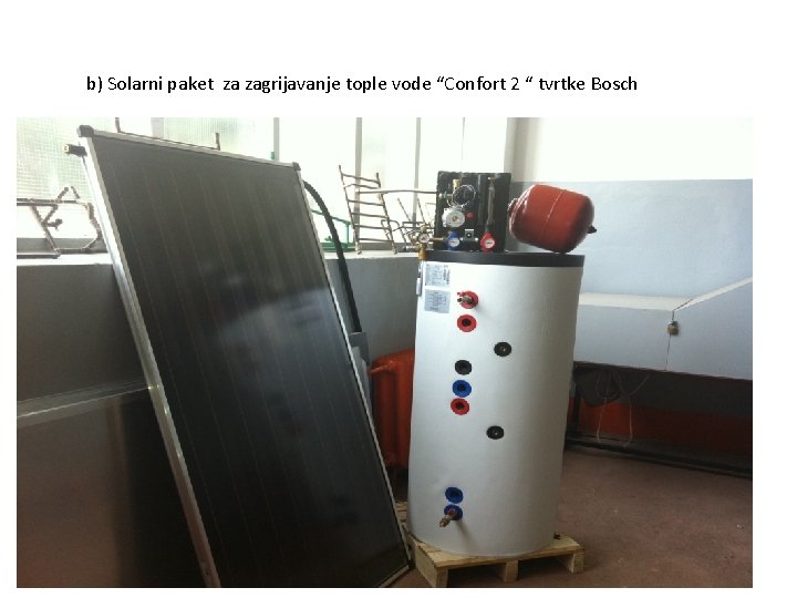 b) Solarni paket za zagrijavanje tople vode “Confort 2 “ tvrtke Bosch 