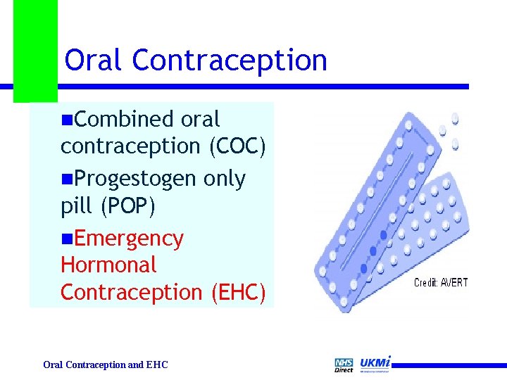 Oral Contraception n. Combined oral contraception (COC) n. Progestogen only pill (POP) n. Emergency