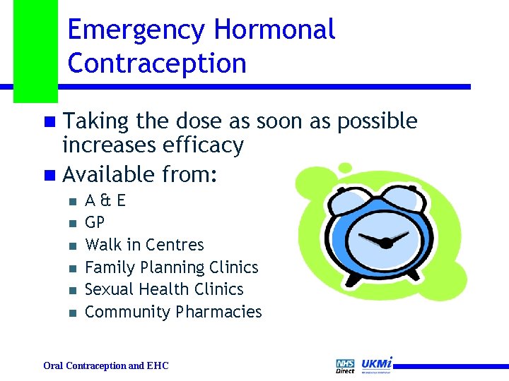 Emergency Hormonal Contraception n Taking the dose as soon as possible increases efficacy n