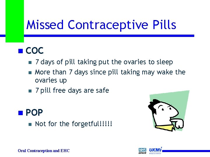 Missed Contraceptive Pills n COC n n n 7 days of pill taking put