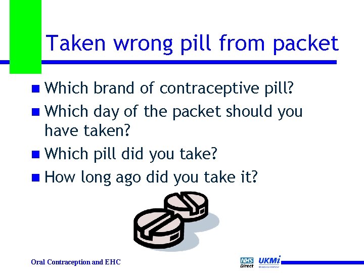 Taken wrong pill from packet n Which brand of contraceptive pill? n Which day