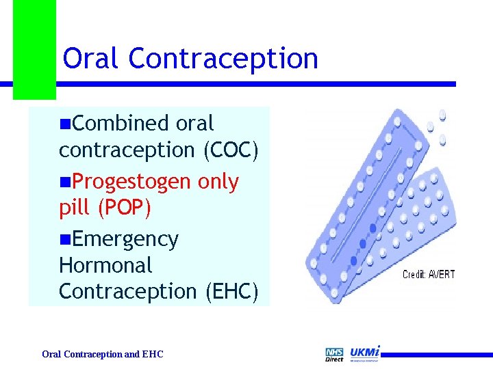 Oral Contraception n. Combined oral contraception (COC) n. Progestogen only pill (POP) n. Emergency