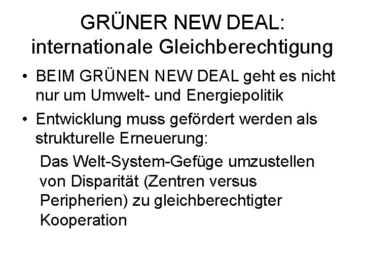 GRÜNER NEW DEAL: internationale Gleichberechtigung • BEIM GRÜNEN NEW DEAL geht es nicht nur