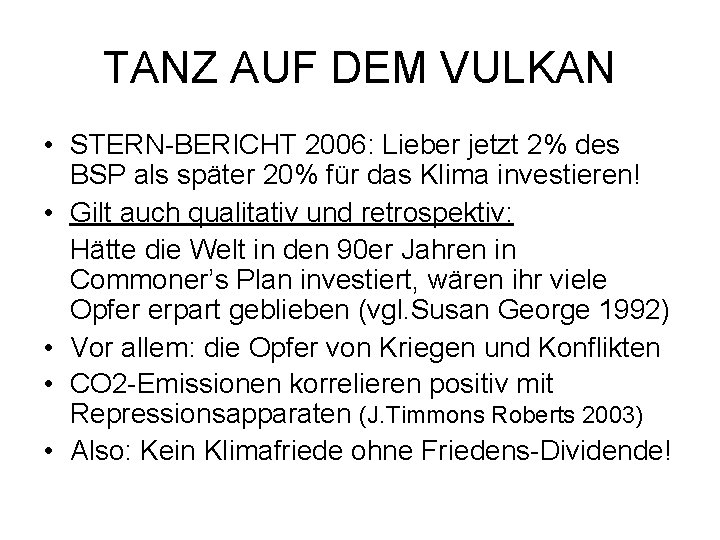 TANZ AUF DEM VULKAN • STERN-BERICHT 2006: Lieber jetzt 2% des BSP als später