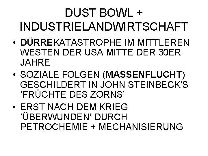 DUST BOWL + INDUSTRIELANDWIRTSCHAFT • DÜRREKATASTROPHE IM MITTLEREN WESTEN DER USA MITTE DER 30