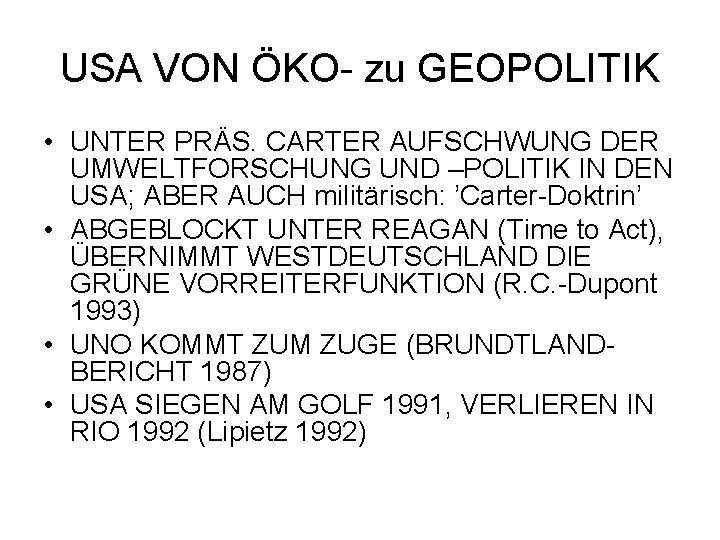 USA VON ÖKO- zu GEOPOLITIK • UNTER PRÄS. CARTER AUFSCHWUNG DER UMWELTFORSCHUNG UND –POLITIK