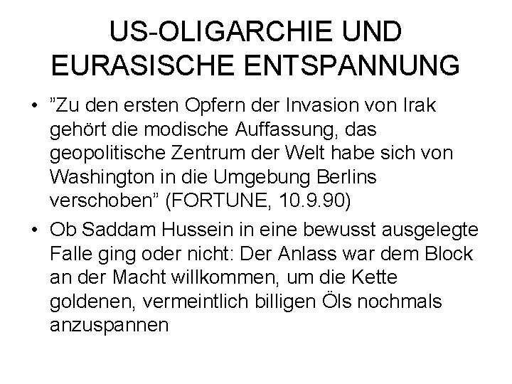 US-OLIGARCHIE UND EURASISCHE ENTSPANNUNG • ”Zu den ersten Opfern der Invasion von Irak gehört