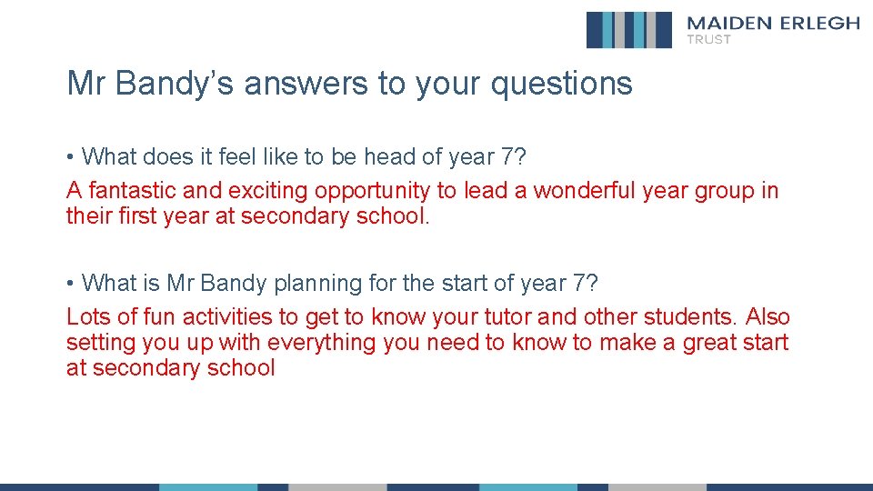 Mr Bandy’s answers to your questions • What does it feel like to be