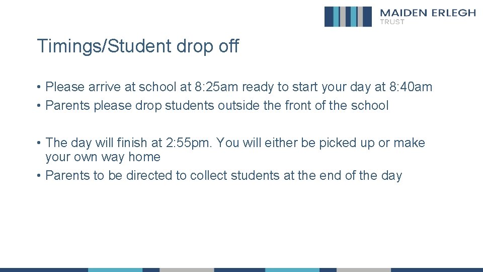 Timings/Student drop off • Please arrive at school at 8: 25 am ready to