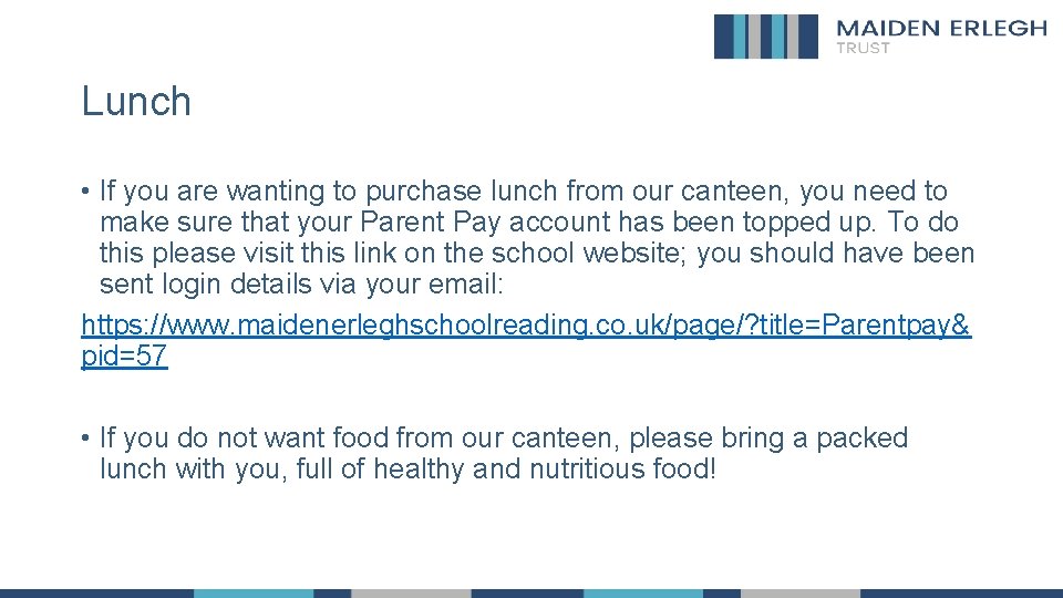 Lunch • If you are wanting to purchase lunch from our canteen, you need