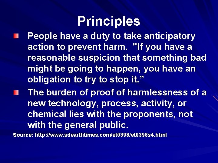 Principles People have a duty to take anticipatory action to prevent harm. "If you