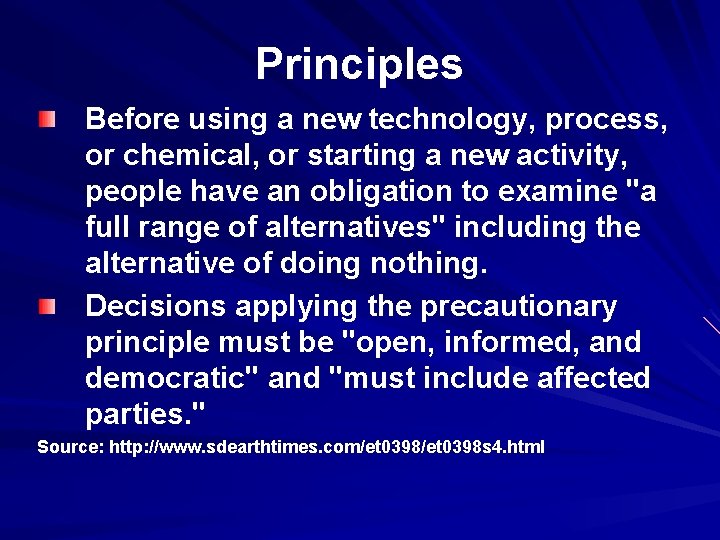 Principles Before using a new technology, process, or chemical, or starting a new activity,