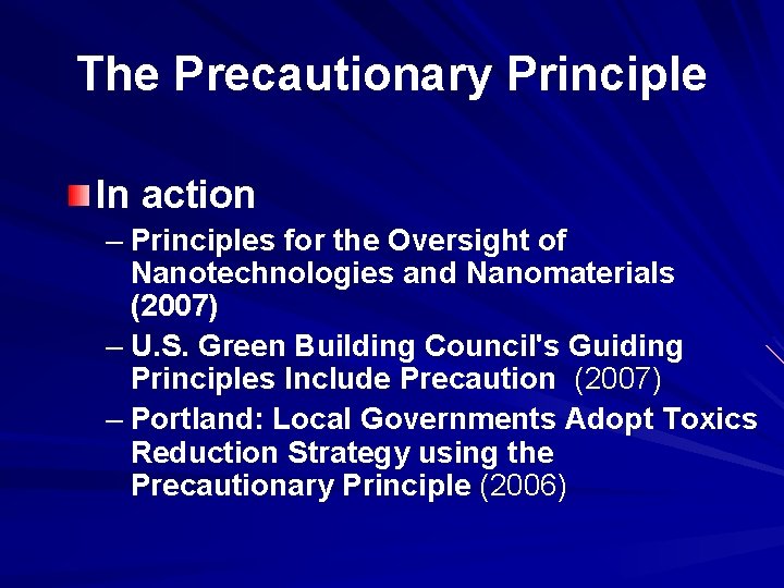 The Precautionary Principle In action – Principles for the Oversight of Nanotechnologies and Nanomaterials