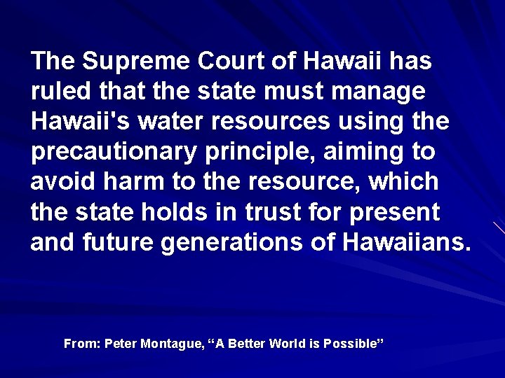 The Supreme Court of Hawaii has ruled that the state must manage Hawaii's water