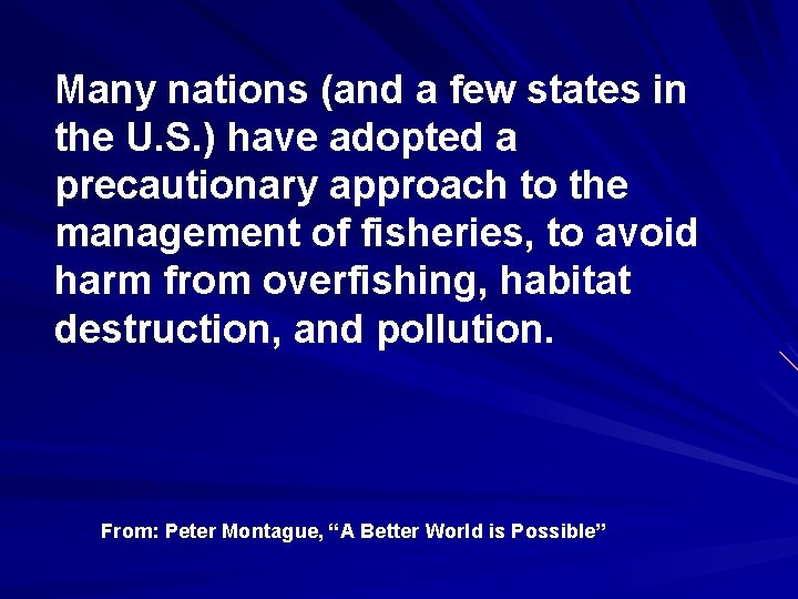 Many nations (and a few states in the U. S. ) have adopted a