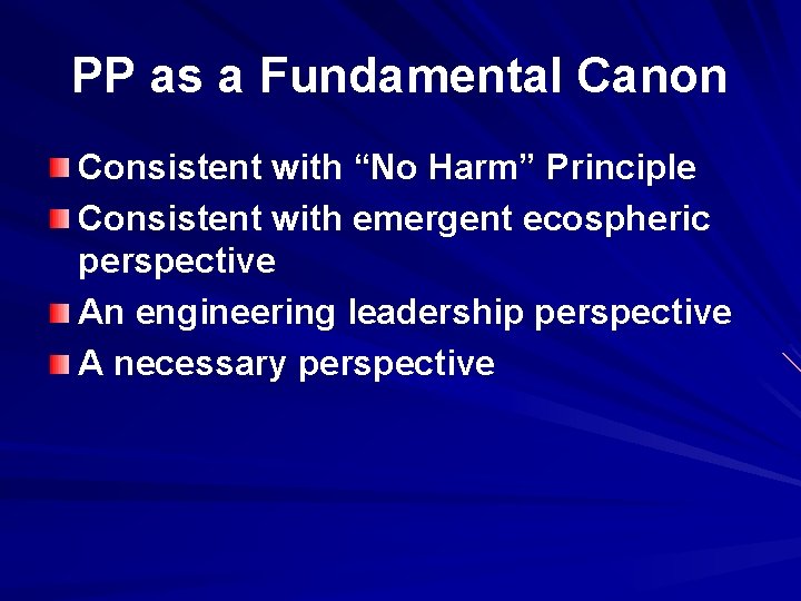 PP as a Fundamental Canon Consistent with “No Harm” Principle Consistent with emergent ecospheric