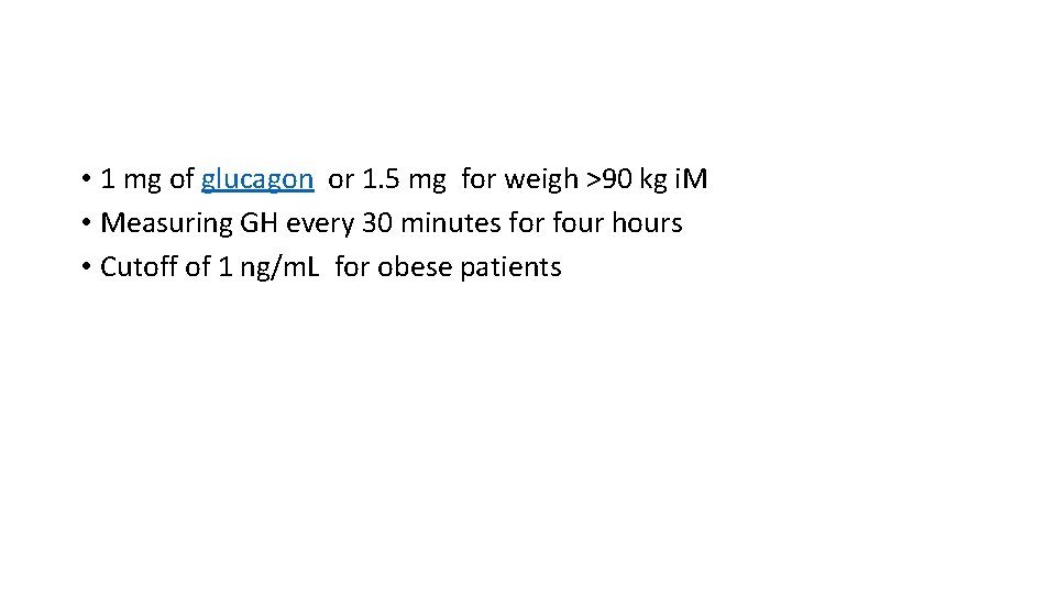  • 1 mg of glucagon or 1. 5 mg for weigh >90 kg