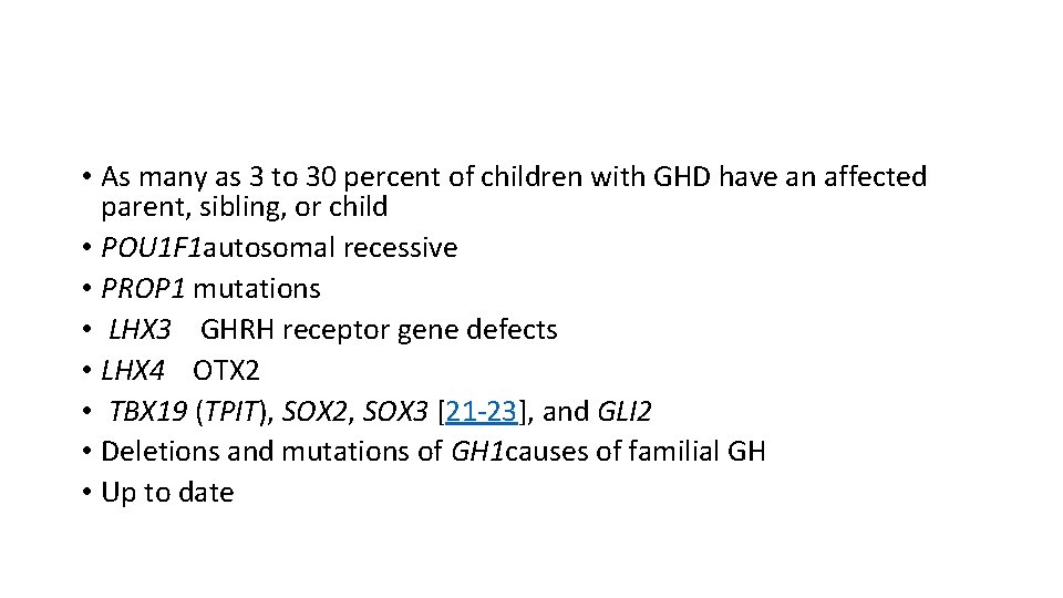  • As many as 3 to 30 percent of children with GHD have