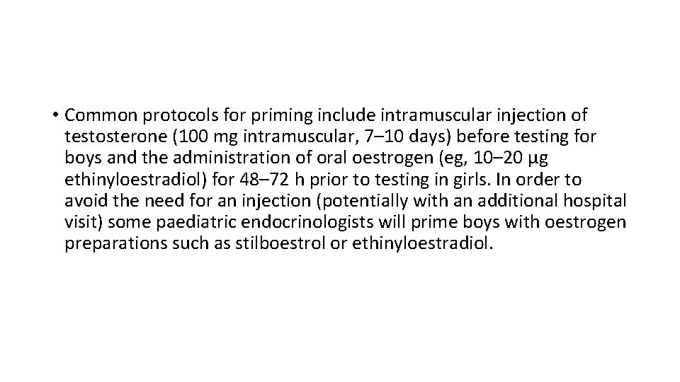  • Common protocols for priming include intramuscular injection of testosterone (100 mg intramuscular, 7–