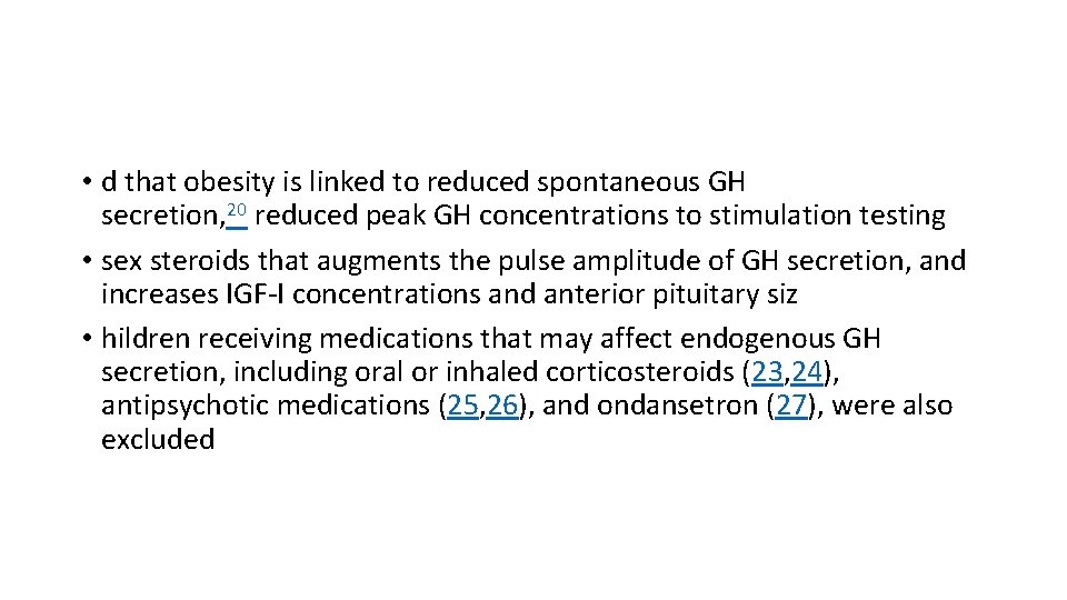  • d that obesity is linked to reduced spontaneous GH secretion, 20 reduced