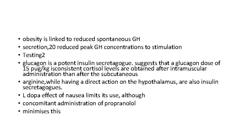  • • obesity is linked to reduced spontaneous GH secretion, 20 reduced peak