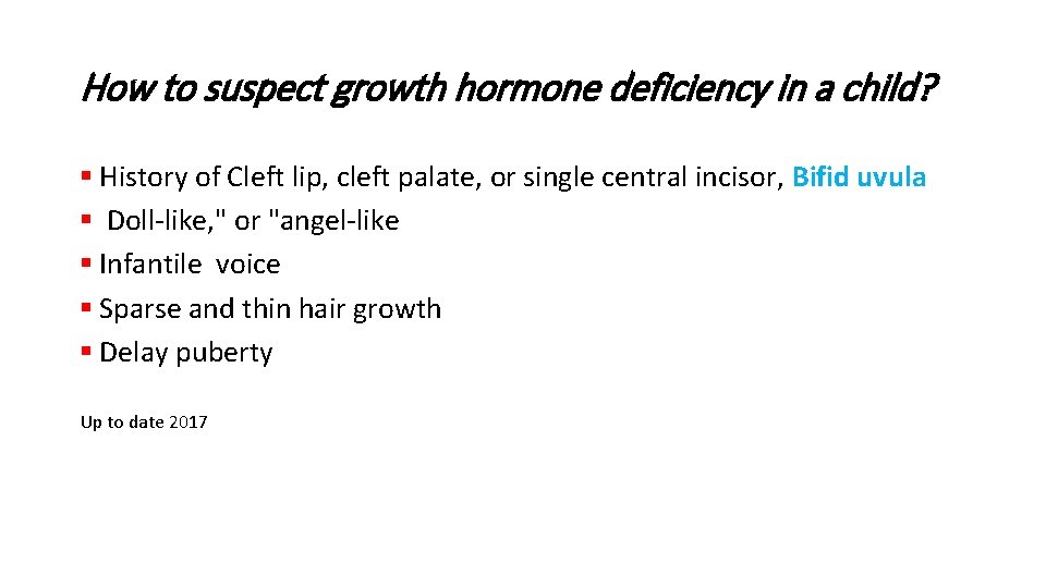 How to suspect growth hormone deficiency in a child? § History of Cleft lip,