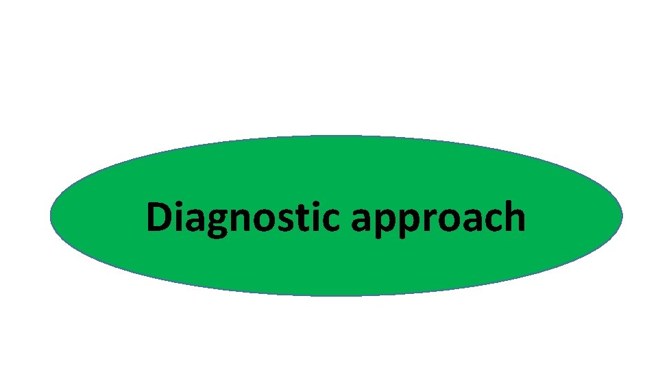 Diagnostic approach 