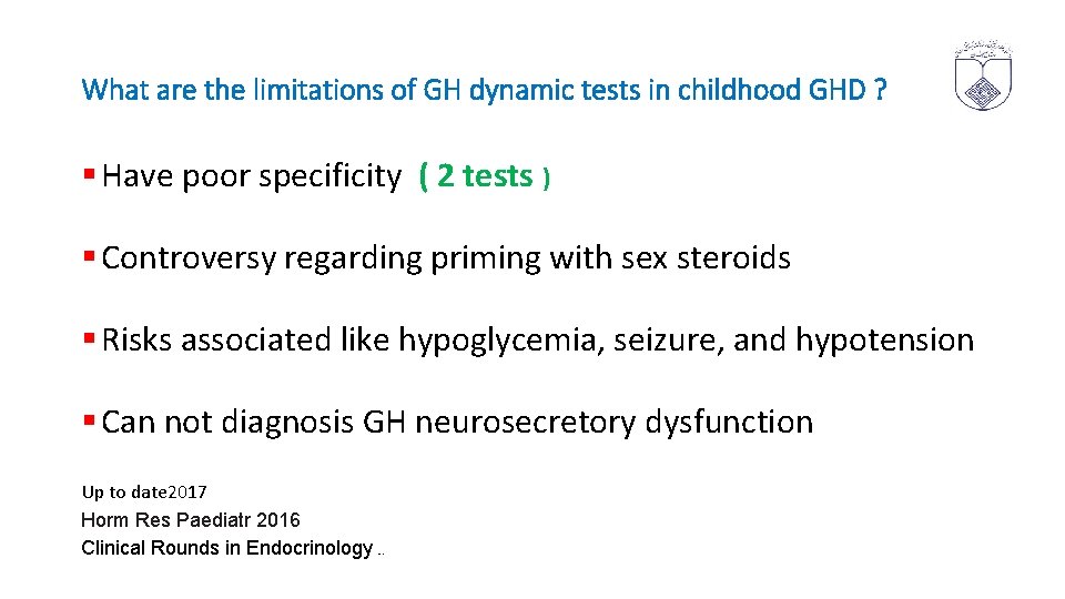 What are the limitations of GH dynamic tests in childhood GHD ? § Have
