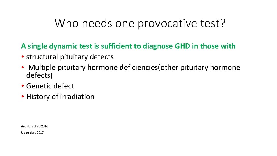 Who needs one provocative test? A single dynamic test is sufficient to diagnose GHD