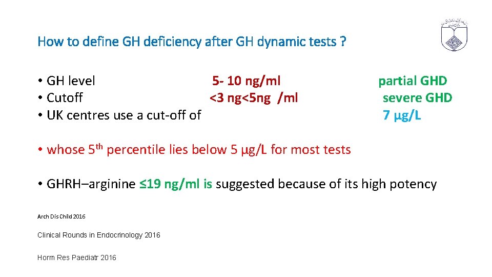 How to define GH deficiency after GH dynamic tests ? • GH level 5