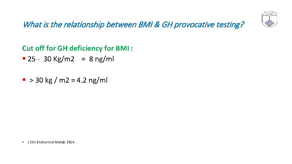 What is the relationship between BMI & GH provocative testing? Cut off for GH