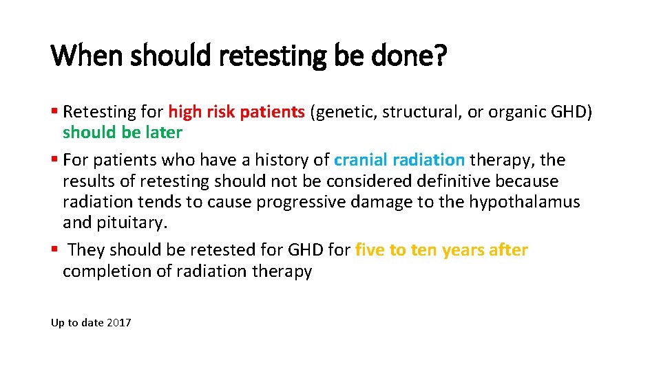 When should retesting be done? § Retesting for high risk patients (genetic, structural, or