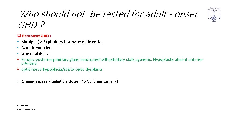 Who should not be tested for adult - onset GHD ? q Persistent GHD
