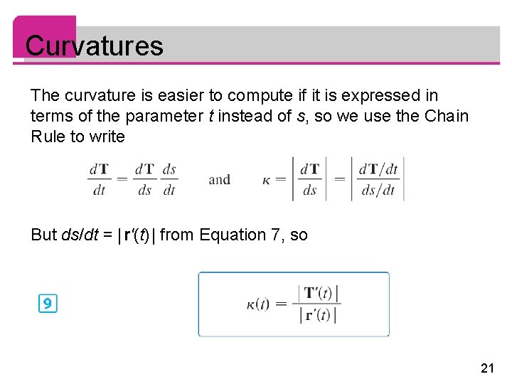 Curvatures The curvature is easier to compute if it is expressed in terms of