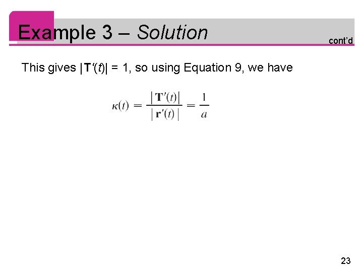 Example 3 – Solution cont’d This gives | T'(t)| = 1, so using Equation