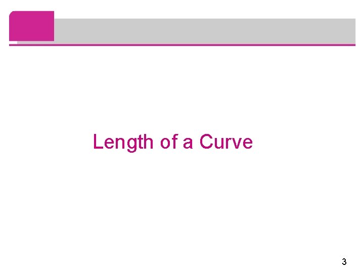 Length of a Curve 3 