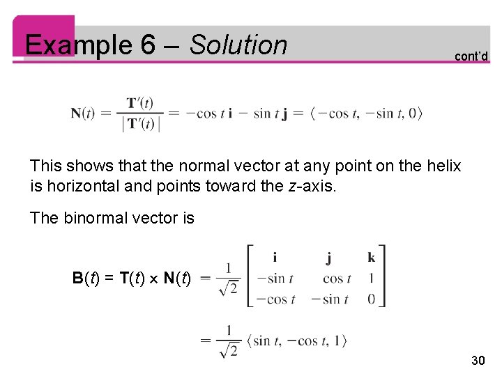 Example 6 – Solution cont’d This shows that the normal vector at any point