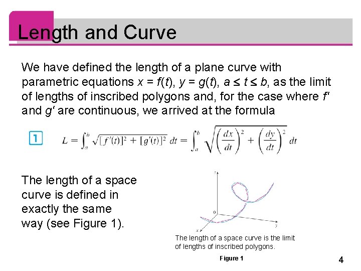 Length and Curve We have defined the length of a plane curve with parametric