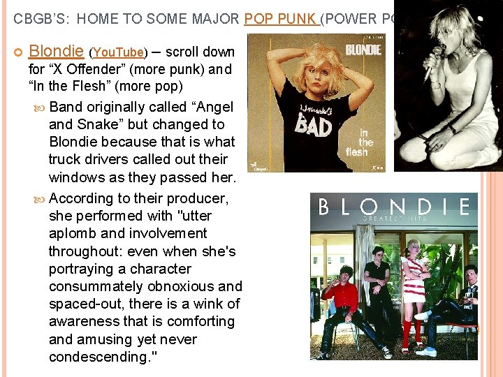 CBGB’S: HOME TO SOME MAJOR POP PUNK (POWER POP) Blondie (You. Tube) – scroll