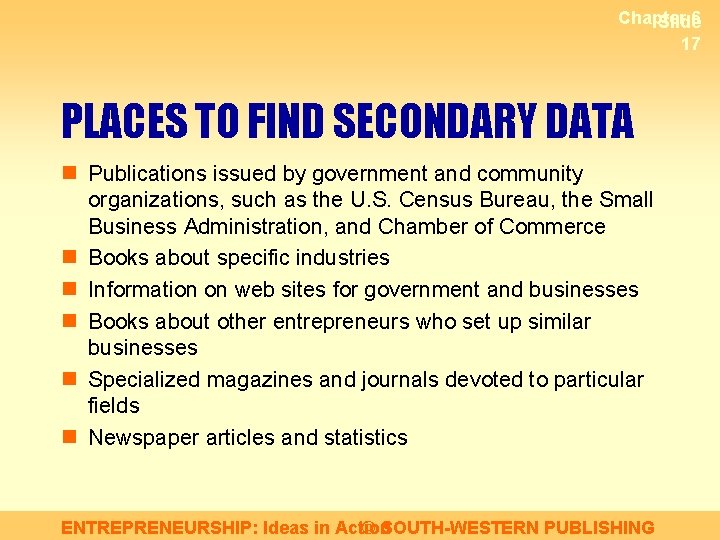 Chapter 6 Slide 17 PLACES TO FIND SECONDARY DATA n Publications issued by government