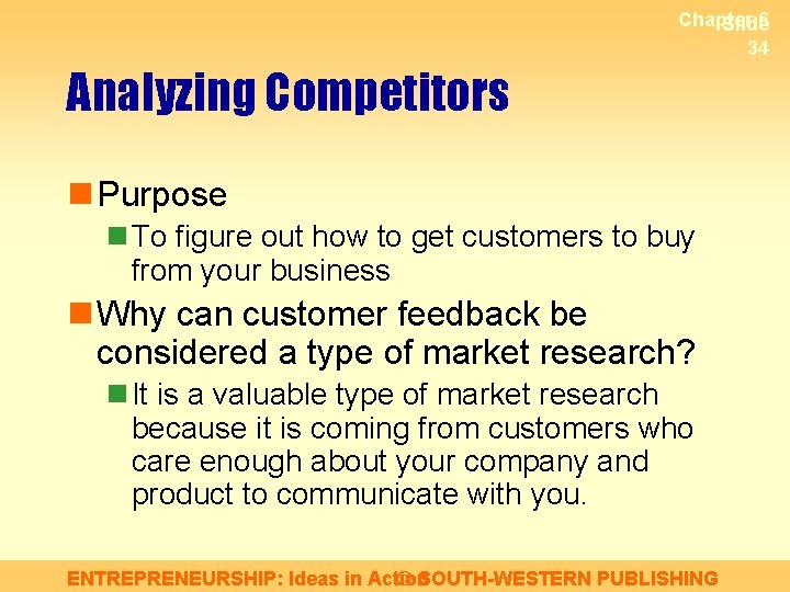 Chapter 6 Slide 34 Analyzing Competitors n Purpose n To figure out how to