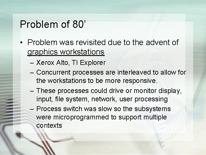 Problem of 80’ • Problem was revisited due to the advent of graphics workstations