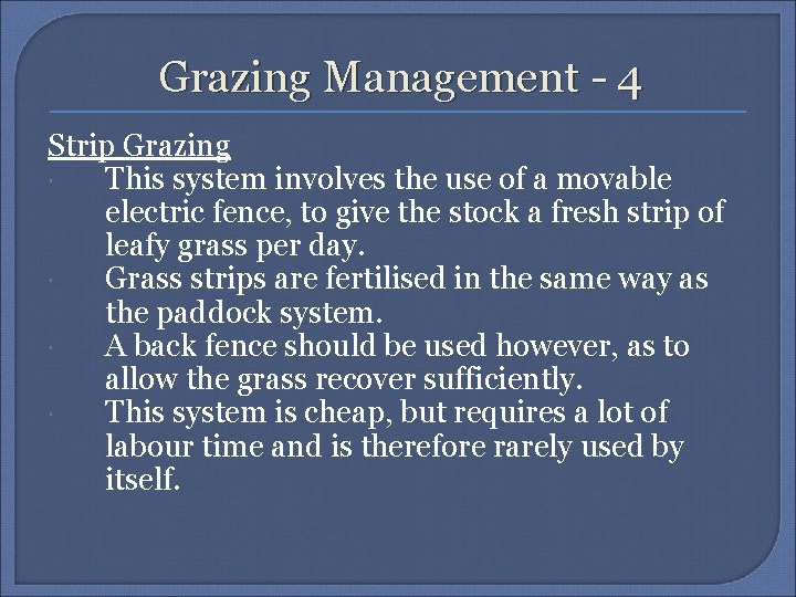 Grazing Management - 4 Strip Grazing This system involves the use of a movable